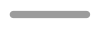 Solid gray line with rounded ends.