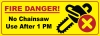 Bright yellow background with red border; "Fire Danger" text; chainsaw icon with red X in circle; "No chainsaw use after 1 PM text